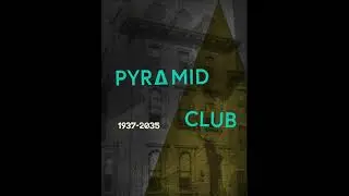 Let's take you back to the original PYRAMID CLUB.