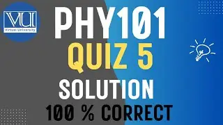 PHY101 Quiz 5 Solution Fall 2025 |VU Pakistan | 100 % Correct Answer