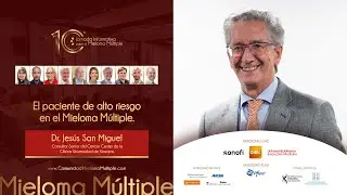 El paciente de alto riesgo en el #mieloma | Dr. Jes&uacute;s San Miguel
