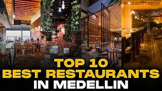 TOP 10 BEST RESTAURANTS IN MEDELLIN