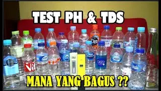Test Ph & TDS 26 Merek Air MineraL, Mana Yang Bagus ??