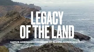 Legacy of the Land &mdash; Native American Presence at Shore Acres, Oregon