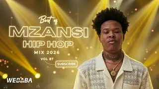BEST OF MZANSI HIP HOP MIX 2026 | Dj Webaba
