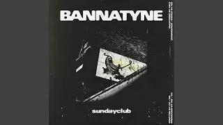 Bannatyne (Stripped Down)