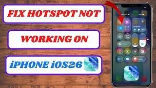 Как исправить неработоспособность точки доступа на iPhone с iOS 26 | Как исправить неработоспособ...