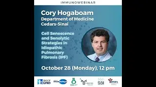 Cell Senescence and Senolytic Strategies in Idiopathic Pulmonary Fibrosis (IPF) - Cory Hogaboam