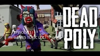 DeadPoly EPISODE 1! This Game is almost as toxic as RUST LOL!