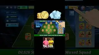 DLS26 50000+ Coins and Maxed Squad