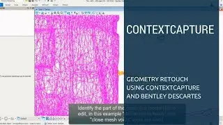 iTwin Capture Tutorial: Geometry Retouch Using ContextCapture and Bentley Descartes