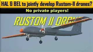 HAL & BEL to jointly develop Rustom-II / TAPAS BH 201 drones? No private players!