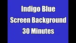 Blank Indigo Blue Purple Screen Background | 30 Minutes Edition HD | ASMR