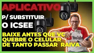 ICSEE PODE SER SUBISTITUIDO POR OUTRO APLICATIVO GRATUITO EM TODAS AS CAMERAS IP WIFI