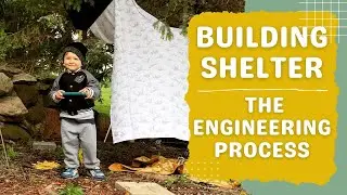 THE ENGINEERING PROCESS FOR KIDS: Building a Shelter Educational STEM Activity for The Whole Family