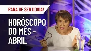 HORÓSCOPO DE ABRIL DE 2019 PARA TODOS OS SIGNOS | MÁRCIA FERNANDES