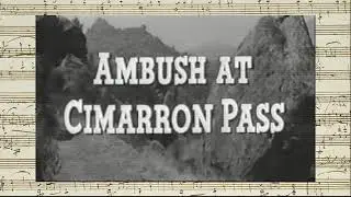 Ambush At Cimarron Pass - Opening & Closing Credits (Paul Sawtell - 1958)