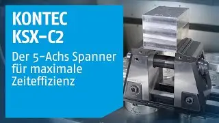 KONTEC KSX-C2 &ndash; Der 5-Achs Spanner f&uuml;r maximale Zeiteffizienz