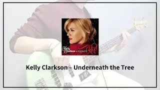 [Bass Cover] 038. Kelly Clarkson - Underneath the Tree
