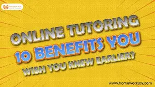 Online tutoring 10 benefits you wish you knew earlier