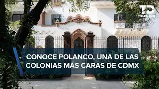 &iquest;La Conoc&iacute;as? Esta es la historia de Polanco