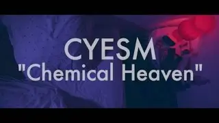 Cyesm   -   Chemical Heaven