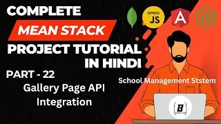 MEAN Stack Full Project in Hindi (Part 22) | Gallery Page API Integration using Angular 20