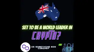 Is Australia set to be a world leader in Crypto? Is MASSIVE Polygon news coming?