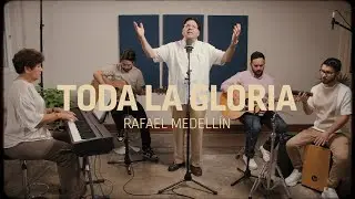Toda la Gloria - Rafael Medellín