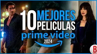 TOP 10 Mejores PEL&Iacute;CULAS de AMAZON PRIME VIDEO 2024