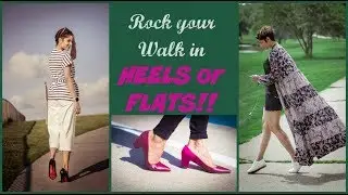 How to look good WALKING IN HEELS/ PRO TIPS TO WALKING GRACEFULLY