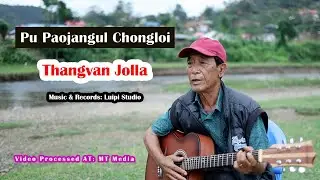 Thangvan Jolla || Pu Paojangul Chongloi || Langkachah Album