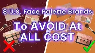8 U.S. Face Palette Brands With Cheap Fillers (And 3 High-Quality Swaps)
