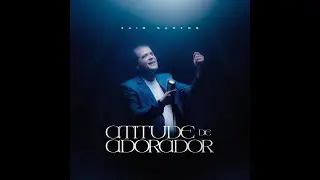 ATITUDE DE ADORADOR - JAIR SANTOS [Single] Ao Vivo