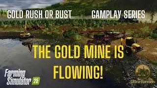 Gold Mining Empire - Ep 05 - Farming Simulator 25 - Gameplay Series