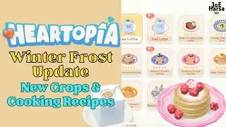 Heartopia Winter Frost Update | New Crops & Cooking Recipes