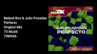 Beland Ros & Julio Posadas - Perfecto (Original Mix)