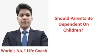 Parents Dependency On Children ©Dheeraj Kumar #parenting #childrenparentdynamics #lifecoach #mentor 