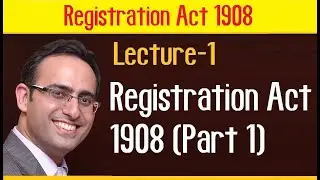Registration Act 1908 (Part 1)