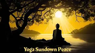 Meditation Music - Yoga Sundown Peace, #Relaxation #Meditation #yoga