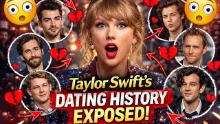 Taylor Swift&rsquo;s Dating History EXPOSED😱😱 The Truth Behind Every Breakup💔