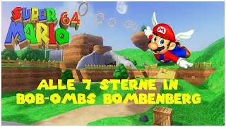 Super Mario 64 Kurs 1: Bob-ombs Bombenberg 💣🗻: ALLE 7 ⭐ Sterne ⭐ (Super Mario 3D All-Stars)