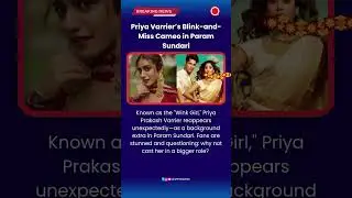 Priya Varrier&rsquo;s Blink-and-Miss Cameo in Param Sundari #PriyaVarrier #WinkGirl #ParamSundari