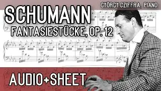 Schumann - Fantasiest&uuml;cke, op. 12 (Audio+Sheet) [Cziffra]