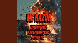 Explosive Bass/Black Country Bass Anthem Vip