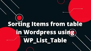 Create Table with WP_List_Table in WordPress #8 Sorting Items in Wordpress using WP_List_Table