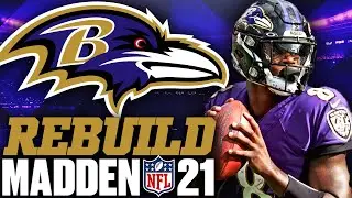 Rebuilding the Baltimore Ravens | Lamar Jackson MVP! Madden 21 Franchise