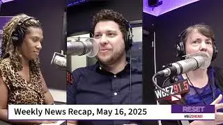 WBEZ&rsquo;s Weekly News Recap, May 16, 2025: Mayor reaches term midpoint, Congressional races heat up
