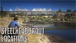 Red Dead Redemption II. Steelhead Trout Locations.
