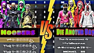 Can The Team Noobers Win Against Legend Team Die Anothr Day || Free Fire || 