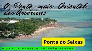 #306 - Perigos e Belezas! O que fazer na Ponta do Seixas, Jo&atilde;o Pessoa???