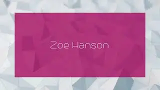 Zoe Hanson - appearance